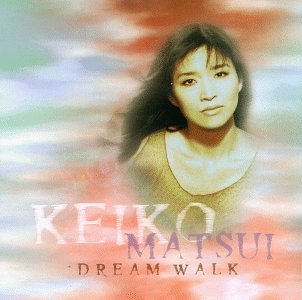 MATSUI,KEIKO/DREAM WALK